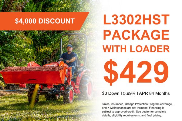 L3302HST Tractor Package: $4,000 discount, $429 a month, $0 down, 5.99% APR for 84 months